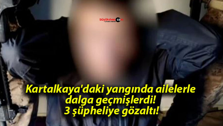 Kartalkaya’daki yangında ailelerle dalga geçmişlerdi! 3 şüpheliye gözaltı!