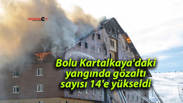 Bolu Kartalkaya’daki yangında gözaltı sayısı 14’e yükseldi