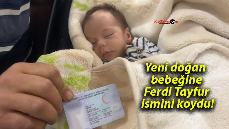 Yeni doğan bebeğine Ferdi Tayfur ismini koydu!