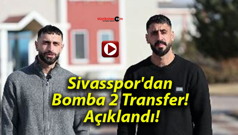 Sivasspor’dan Bomba 2 Transfer! Açıklandı!