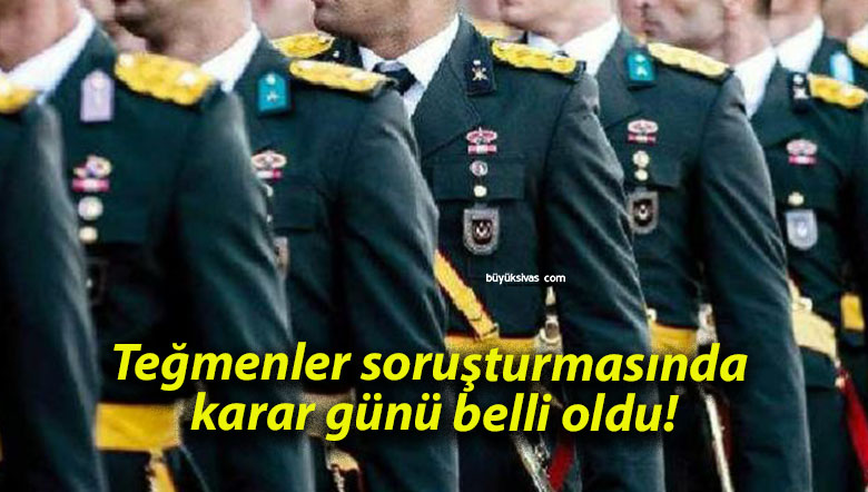 Teğmenler soruşturmasında karar günü belli oldu!