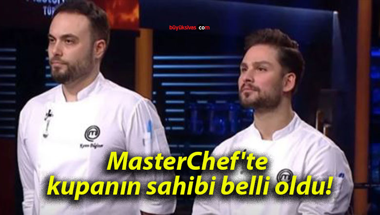 MasterChef’te kupanın sahibi belli oldu!