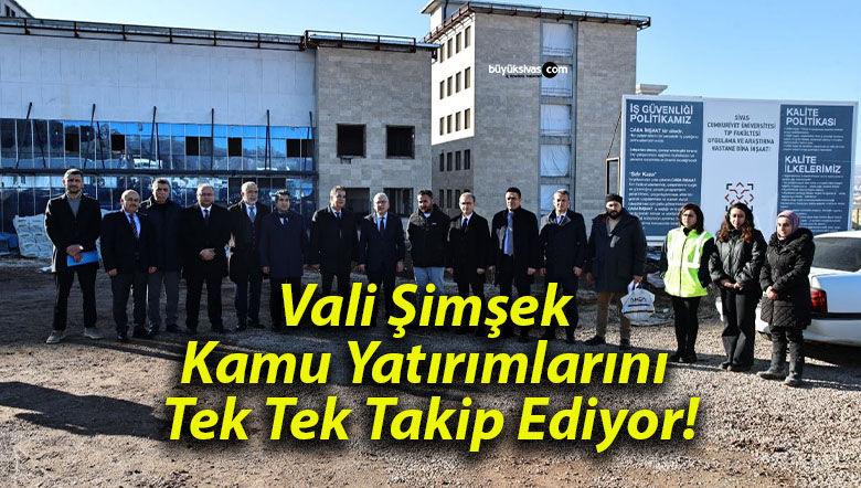 Sivas Cumhuriyet Üniversitesi Hastane İnşaatı İncelendi!