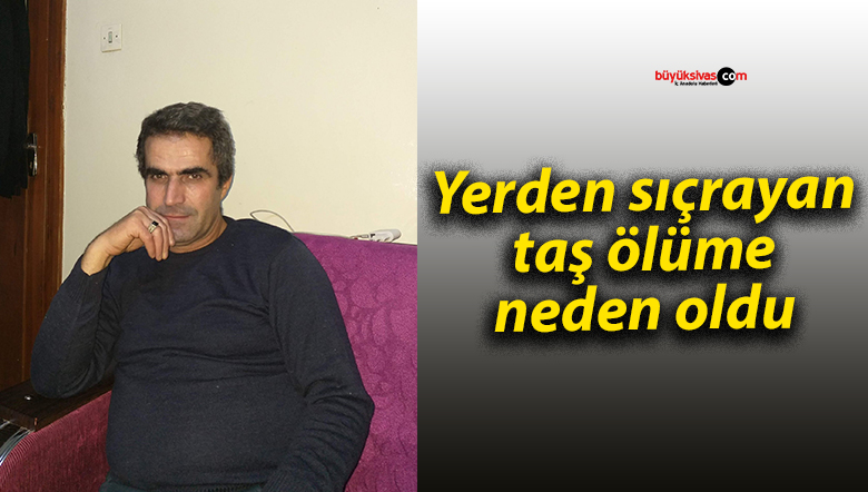 Yerden sıçrayan taş ölüme neden oldu