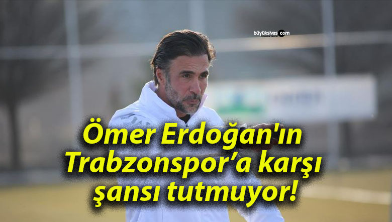 Ömer Erdoğan’ın Trabzonspor’a karşı şansı tutmuyor!