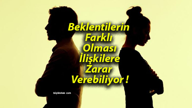 Beklentilerin Farklı Olması İlişkilere Zarar Verebiliyor !
