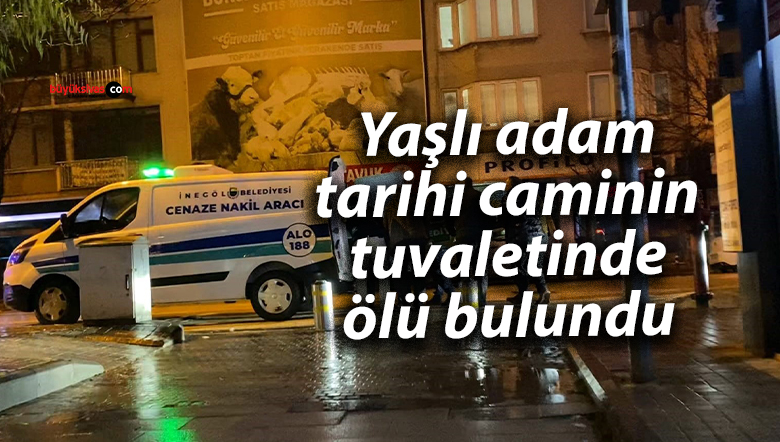 Yaşlı adam, tarihi caminin tuvaletinde ölü bulundu