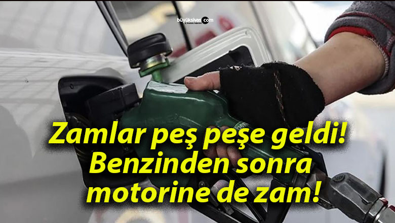 Zamlar peş peşe geldi! Benzinden sonra motorine de zam!