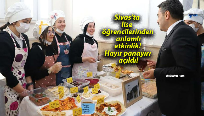 Sivas’ta lise öğrencilerinden anlamlı etkinlik! Hayır panayırı açıldı!