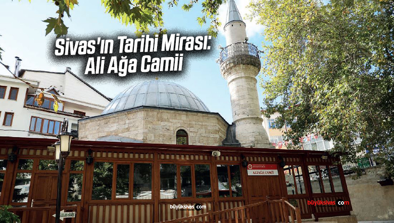 ali ağa camii sivas