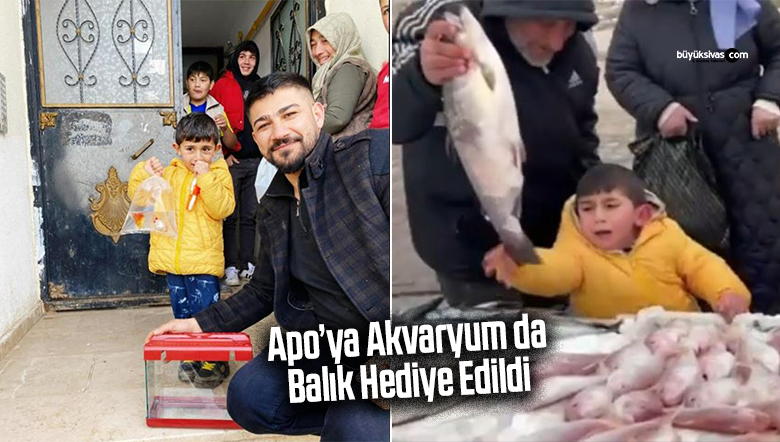 Türkiye’nin Konuştuğu Sivaslı Küçük Apo’ya Akvaryum da Balık Hediye Edildi