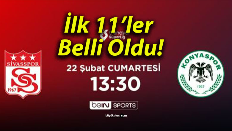 Sivas’ta Kritik Karşılaşma! Sivasspor-Konyaspor İlk 11’ler Belli Oldu!