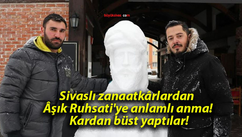 Sivaslı zanaatkârlardan Âşık Ruhsati’ye anlamlı anma! Kardan büst yaptılar!