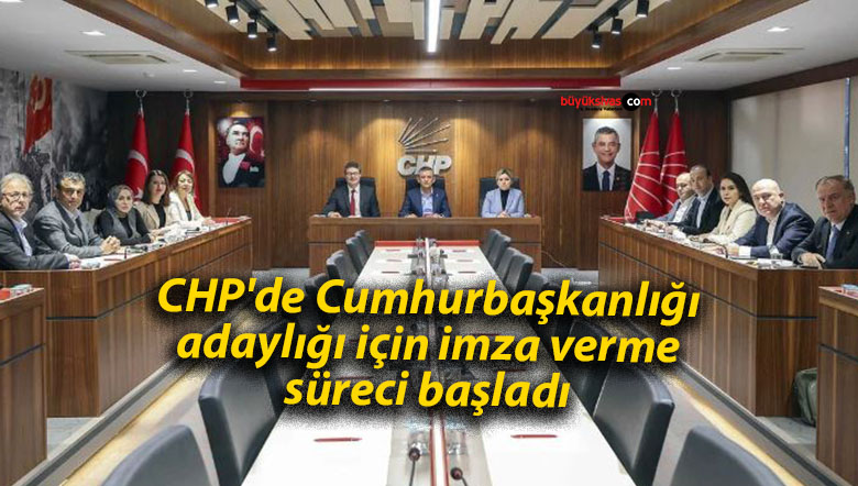 CHP’de Cumhurbaşkanlığı Adaylığı Süreci Başladı