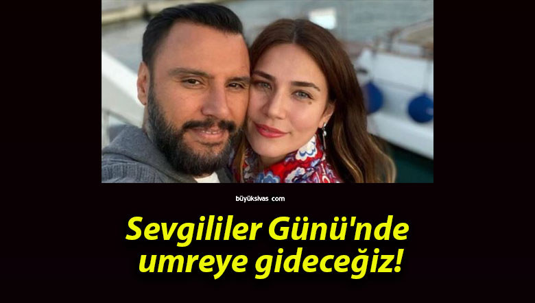 Sevgililer Günü’nde umreye gideceğiz!