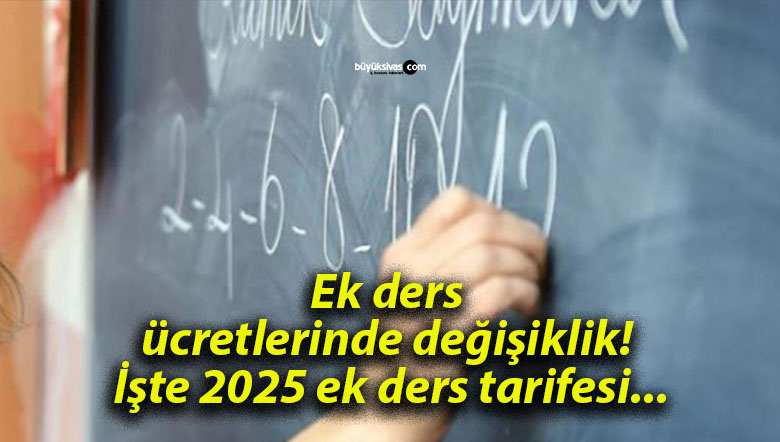 Ek ders ücretlerinde değişiklik! İşte 2025 ek ders tarifesi…
