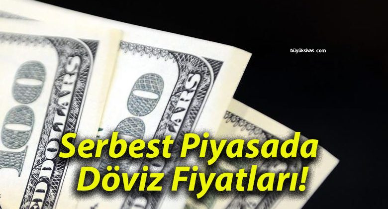 Serbest Piyasada Döviz Fiyatları!