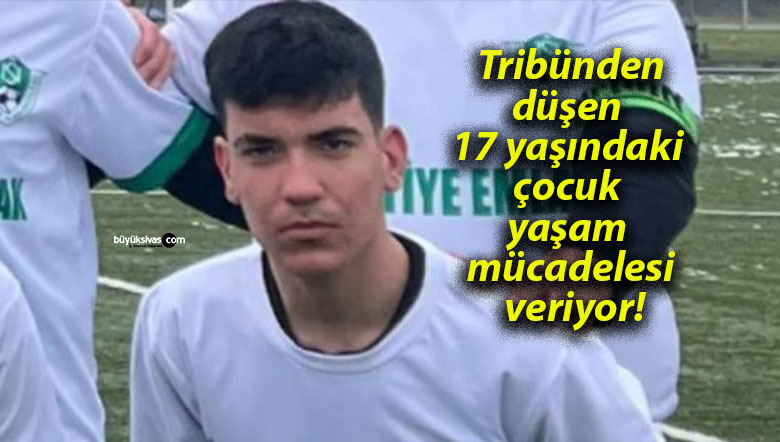 Tribünden düşen 17 yaşındaki çocuk yaşam mücadelesi veriyor!