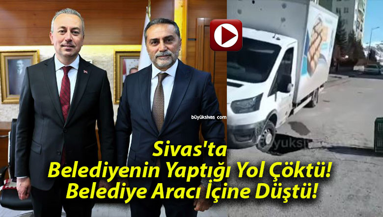 Sivas’ta Belediyenin Yaptığı Yol Çöktü! Belediye Aracı İçine Düştü!
