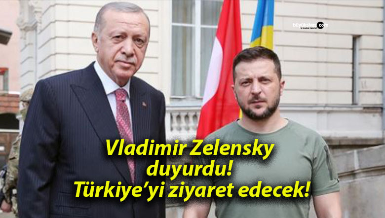 Vladimir Zelensky duyurdu! Türkiye’yi ziyaret edecek!