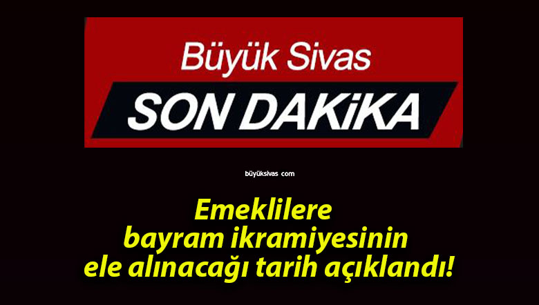 Emeklilere bayram ikramiyesinin ele alınacağı tarih açıklandı!