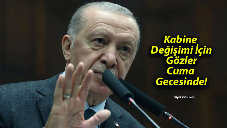 Kabine Değişimi İçin Gözler Cuma Gecesinde!