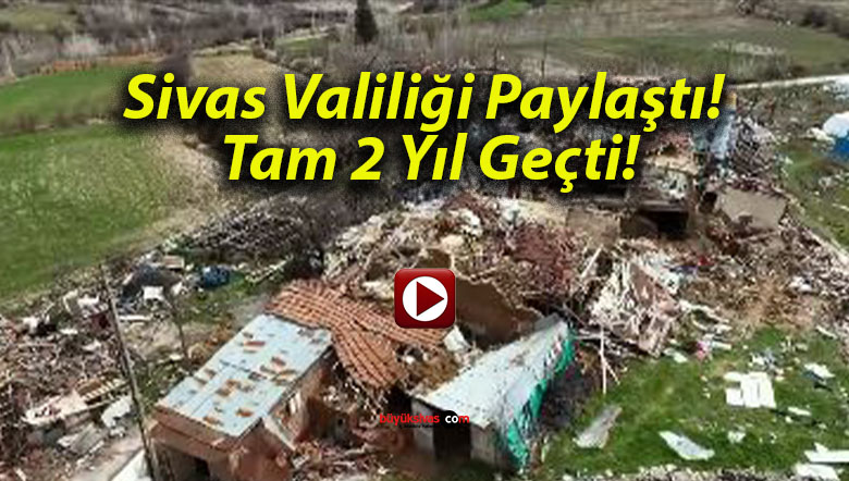 Sivas Valiliği Paylaştı! Tam 2 Yıl Geçti!