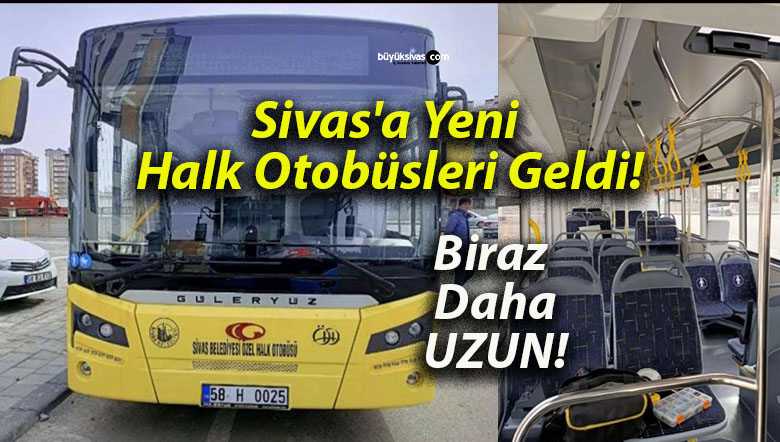 Sivas’a Yeni Halk Otobüsleri Geldi!