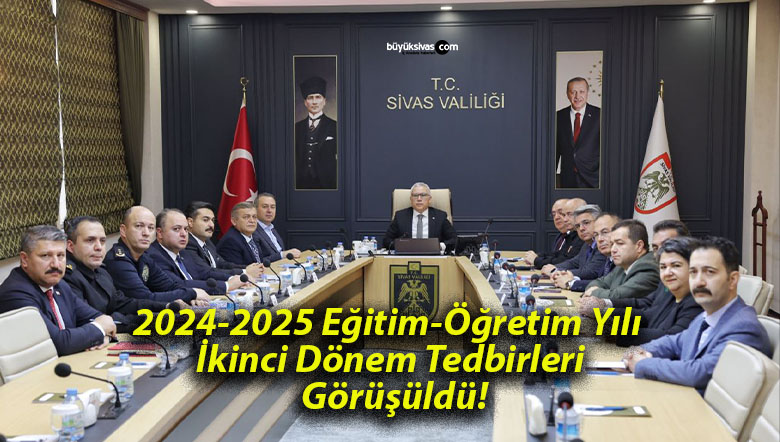 2024-2025 Eğitim-Öğretim Yılı İkinci Dönem Tedbirleri Görüşüldü!