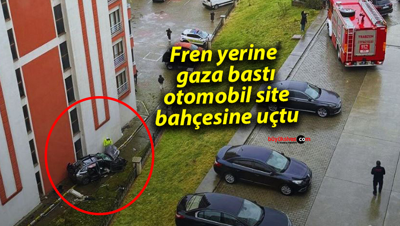 Fren yerine gaza bastı, otomobil site bahçesine uçtu