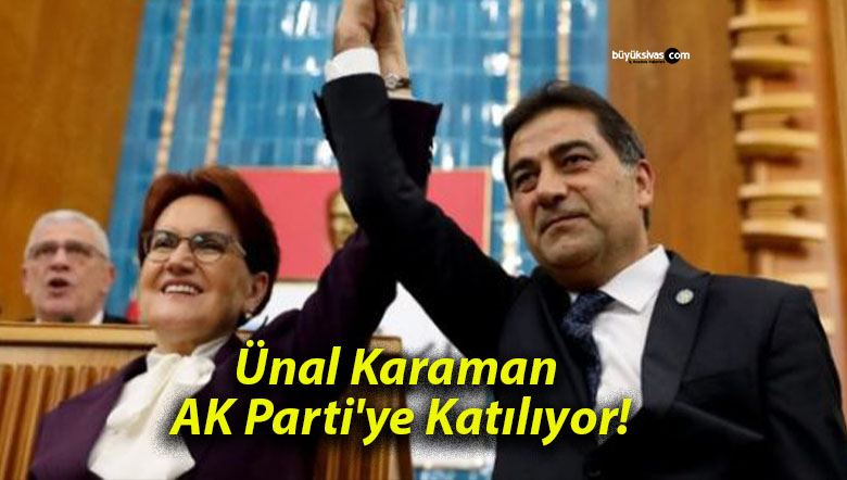 Ünal Karaman AK Parti’ye Katılıyor!