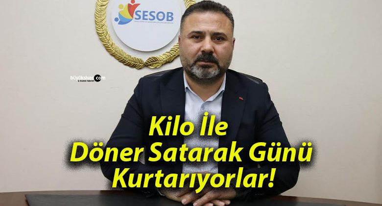 Kilo İle Döner Satarak Günü Kurtarıyorlar!