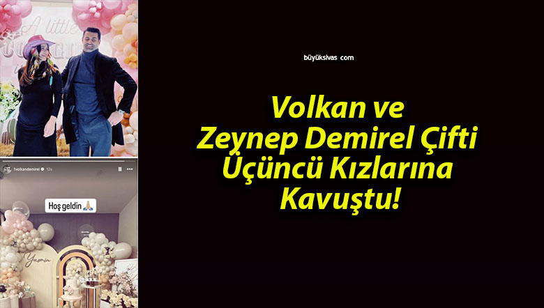 Volkan ve Zeynep Demirel Çifti Üçüncü Kızlarına Kavuştu!