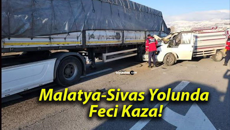 Malatya-Sivas Yolunda Feci Kaza!