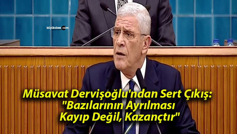 Müsavat Dervişoğlu’ndan Sert Çıkış: “Bazılarının Ayrılması Kayıp Değil, Kazançtır”