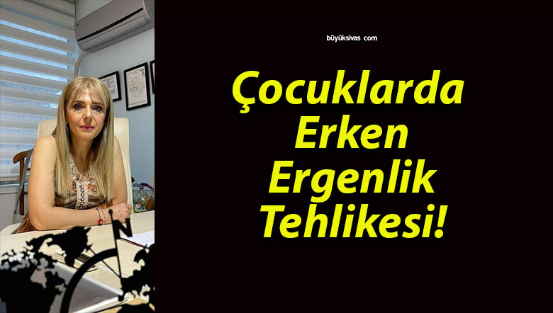 Çocuklarda Erken Ergenlik Tehlikesi!