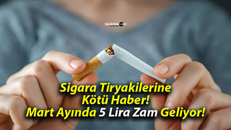 Sigara Tiryakilerine Kötü Haber! Mart Ayında 5 Lira Zam Geliyor!