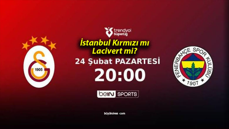 Trendyol Süper Lig’de dev derbi! Galatasaray – Fenerbahçe karşı karşıya!