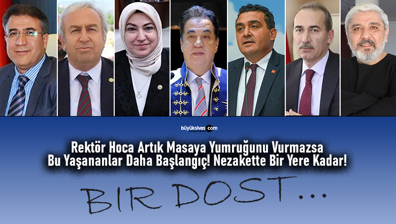 Cumhuriyet Üniversitesi’ni Herkes Yönetmeye Çalışıyor! Bırakın da Rektör İşini Yapsın