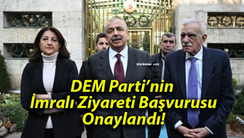 DEM Parti’nin İmralı Ziyareti Başvurusu Onaylandı!