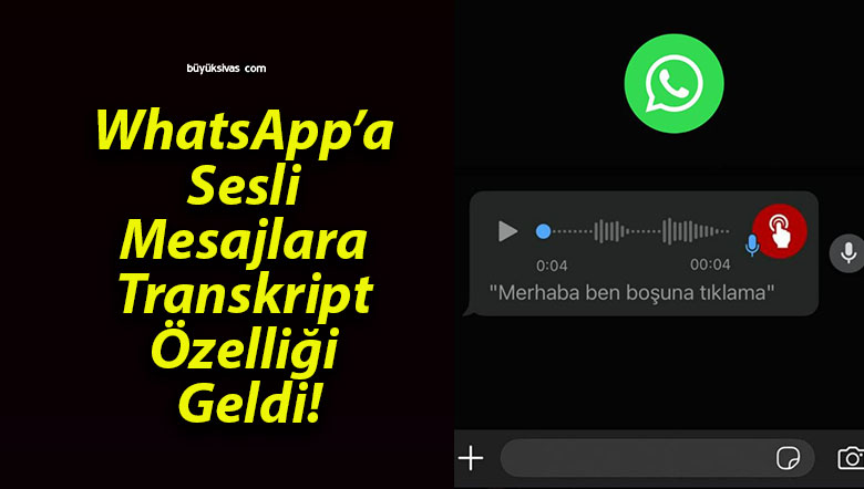 WhatsApp’a Sesli Mesajlara Transkript Özelliği Geldi!