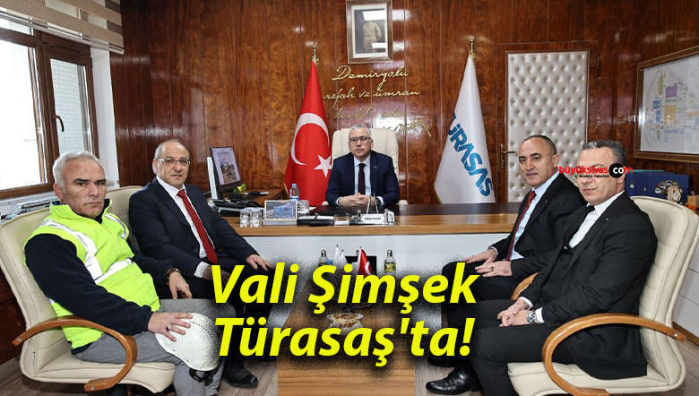 Vali Şimşek Türasaş’ta!