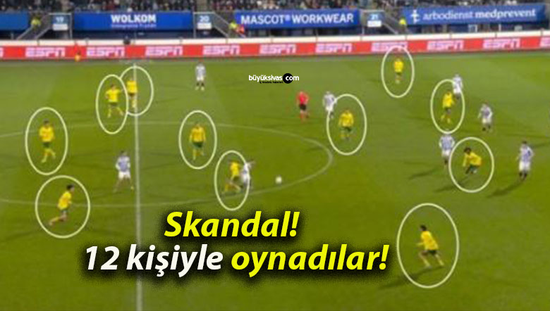 Skandal! 12 kişiyle oynadılar!