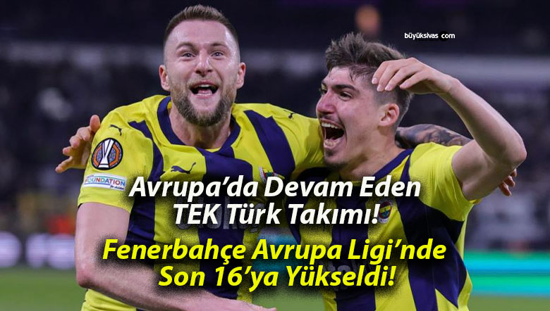 Fenerbahçe Avrupa Ligi’nde Son 16’ya Yükseldi!
