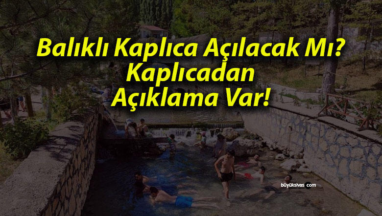 Balıklı Kaplıca Açılacak Mı? Kaplıcadan Açıklama Var!