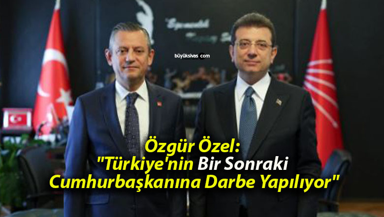 Özgür Özel: “Türkiye’nin Bir Sonraki Cumhurbaşkanına Darbe Yapılıyor”