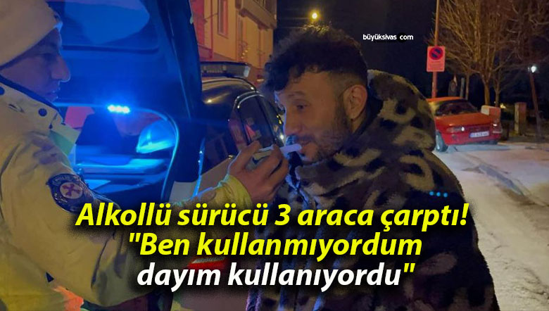 Alkollü sürücü 3 araca çarptı! “Ben kullanmıyordum, dayım kullanıyordu”