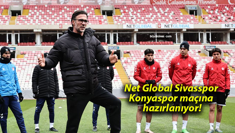 Net Global Sivasspor Konyaspor maçına hazırlanıyor!