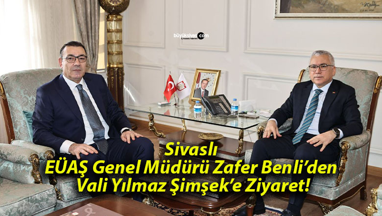 EÜAŞ Genel Müdürü Zafer Benli’den Vali Yılmaz Şimşek’e Ziyaret!