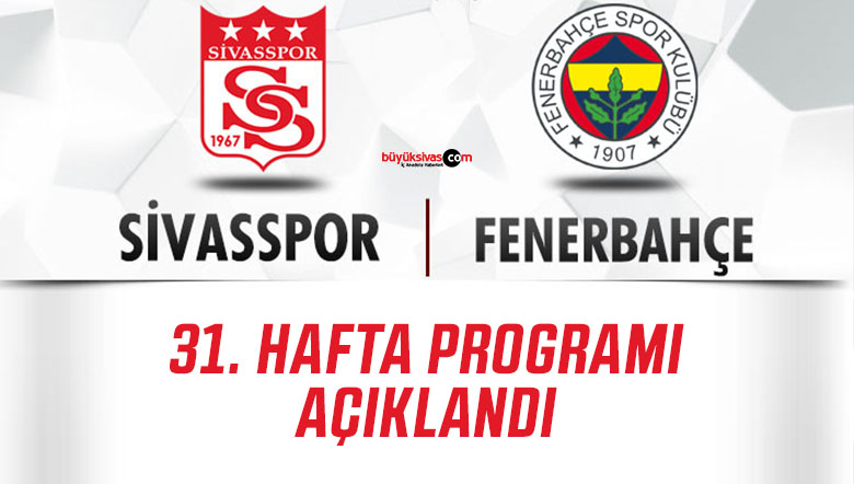 Sivasspor, 31. haftada sahasında Fenerbahçe ile karşılaşacak